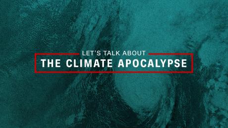 Let's talk about the climate apocalypse 