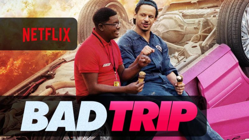 Bad Trip una nuova commedia arriva su Netflix