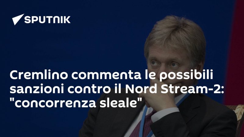 Cremlino commenta le possibili sanzioni contro il Nord Stream-2: "concorrenza sleale"
